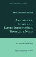 Apolónio de Rodes. Argonáutica, Livros I e II. Estudo Introdutório, Tradução e Notas