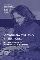 Geografia, Turismo e Território: Homenagem à Professora Fernanda Delgado Cravidão