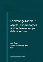 Conimbriga Diripitur: Aspetos das ocupações tardias de uma antiga cidade romana