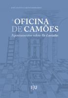 A Oficina de Camões: Apontamentos sobre Os Lusíadas - Imprensa da Universidade de Coimbra (IUC)