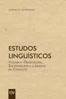 Estudos Linguísticos - Volume II: Dialetologia, Sociolinguística e Línguas em Contacto