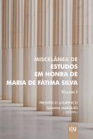 Miscelânea de Estudos em Honra de Maria de Fátima Sousa e Silva - Volume I - Imprensa da Universidade de Coimbra (IUC)