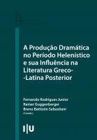 A Produção Dramática no Período Helenístico e sua Influência na Literatura Greco­-Latina Posterior
