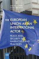 European Union as an International Actor: Peace and Security in Narratives and Practices - Imprensa da Universidade de Coimbra (IUC)