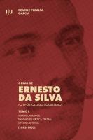 Obras de Ernesto da Silva, o apóstolo do socialismo - Tomo I: Textos literários. Páginas de crítica teatral e teoria estética (1893-1903)